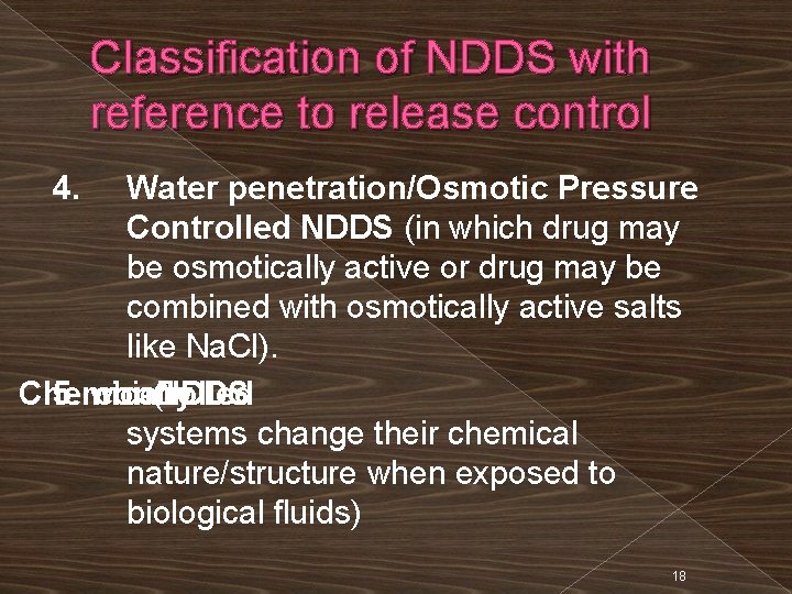 Classification of NDDS with reference to release control 4. Water penetration/Osmotic Pressure Controlled NDDS