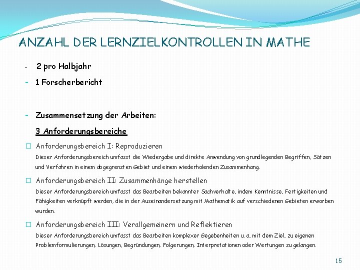 ANZAHL DER LERNZIELKONTROLLEN IN MATHE - 2 pro Halbjahr - 1 Forscherbericht - Zusammensetzung