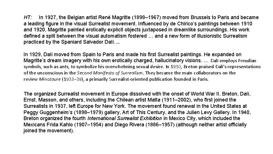 HT: In 1927, the Belgian artist René Magritte (1898– 1967) moved from Brussels to