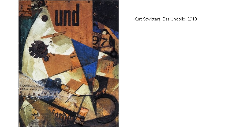 Kurt Scwitters, Das Undbild, 1919 