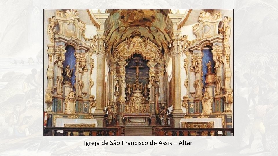 Igreja de São Francisco de Assis – Altar 