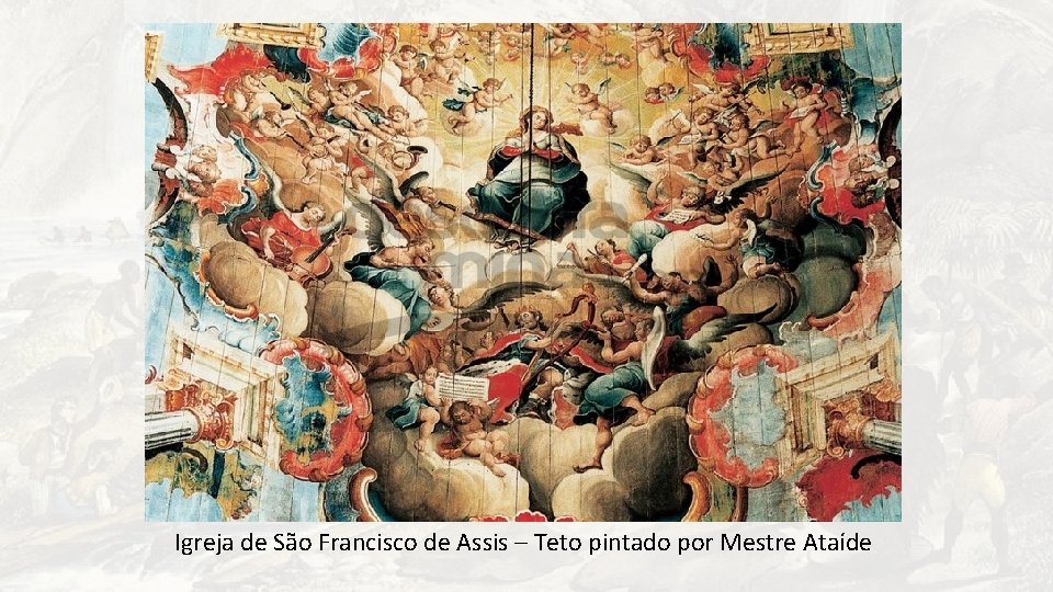 Igreja de São Francisco de Assis – Teto pintado por Mestre Ataíde 