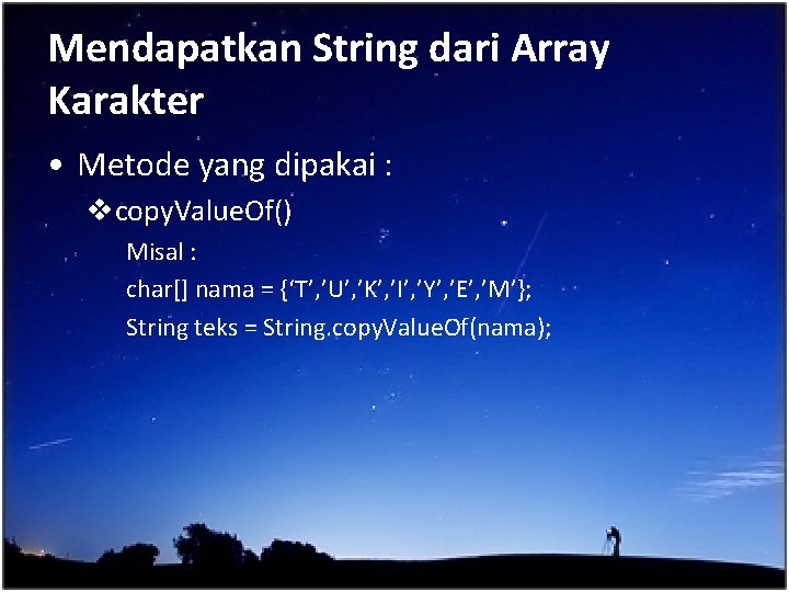 Mendapatkan String dari Array Karakter • Metode yang dipakai : vcopy. Value. Of() Misal