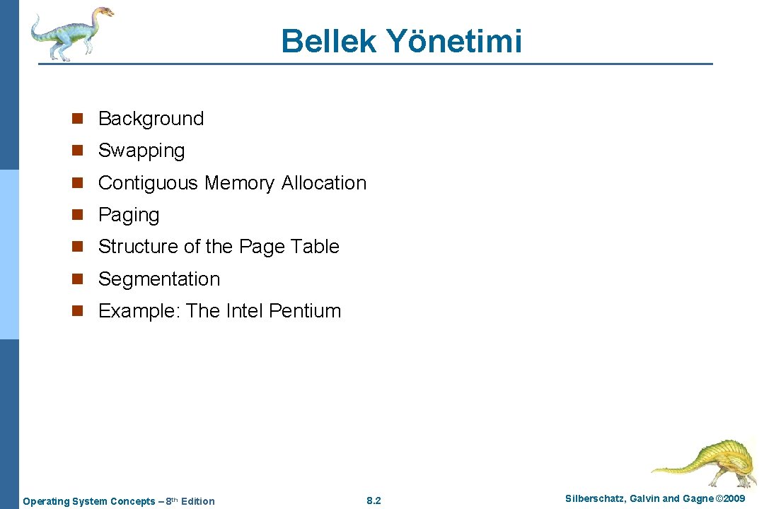 Bellek Yönetimi n Background n Swapping n Contiguous Memory Allocation n Paging n Structure