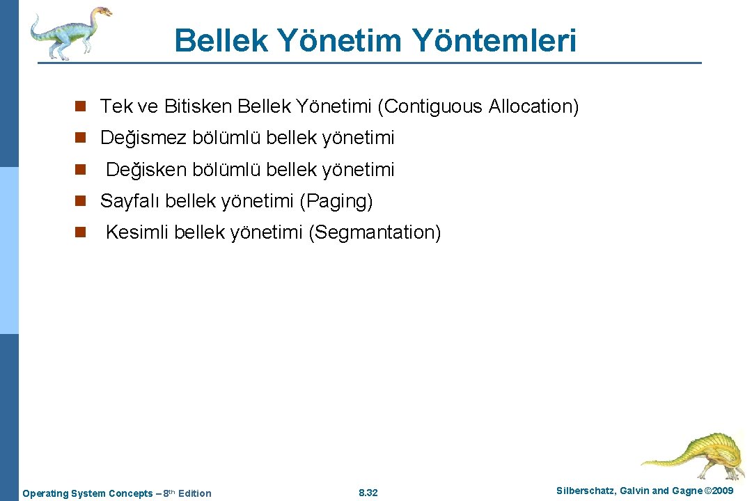 Bellek Yönetim Yöntemleri n Tek ve Bitisken Bellek Yönetimi (Contiguous Allocation) n Değismez bölümlü