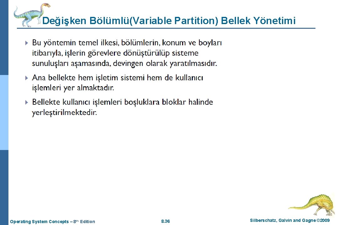 Değişken Bölümlü(Variable Partition) Bellek Yönetimi Operating System Concepts – 8 th Edition 8. 36