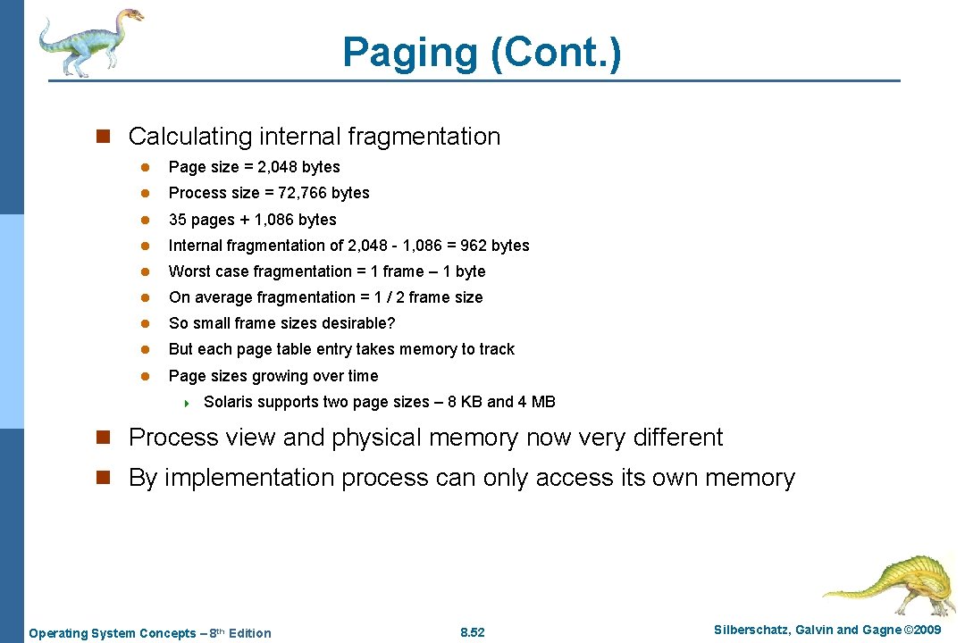 Paging (Cont. ) n Calculating internal fragmentation l Page size = 2, 048 bytes