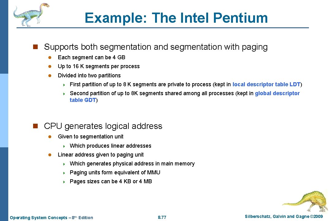 Example: The Intel Pentium n Supports both segmentation and segmentation with paging l Each