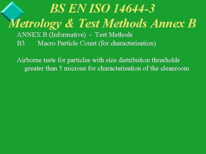 BS EN ISO 14644 -3 Metrology & Test Methods Annex B ANNEX B (Informative)