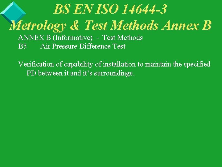BS EN ISO 14644 -3 Metrology & Test Methods Annex B ANNEX B (Informative)