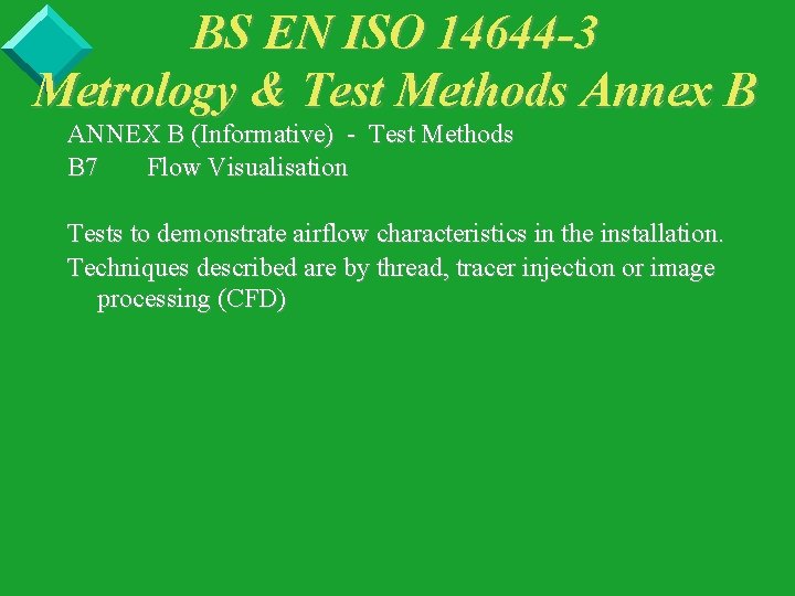 BS EN ISO 14644 -3 Metrology & Test Methods Annex B ANNEX B (Informative)