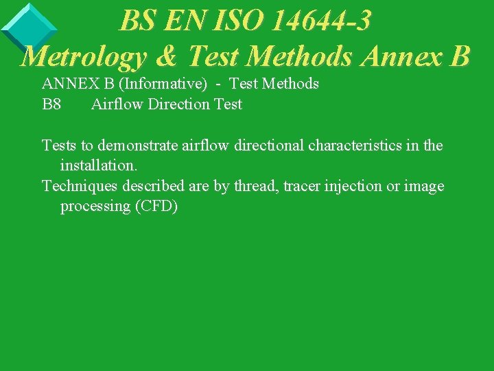BS EN ISO 14644 -3 Metrology & Test Methods Annex B ANNEX B (Informative)