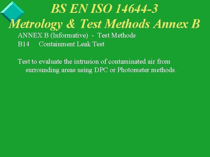 BS EN ISO 14644 -3 Metrology & Test Methods Annex B ANNEX B (Informative)