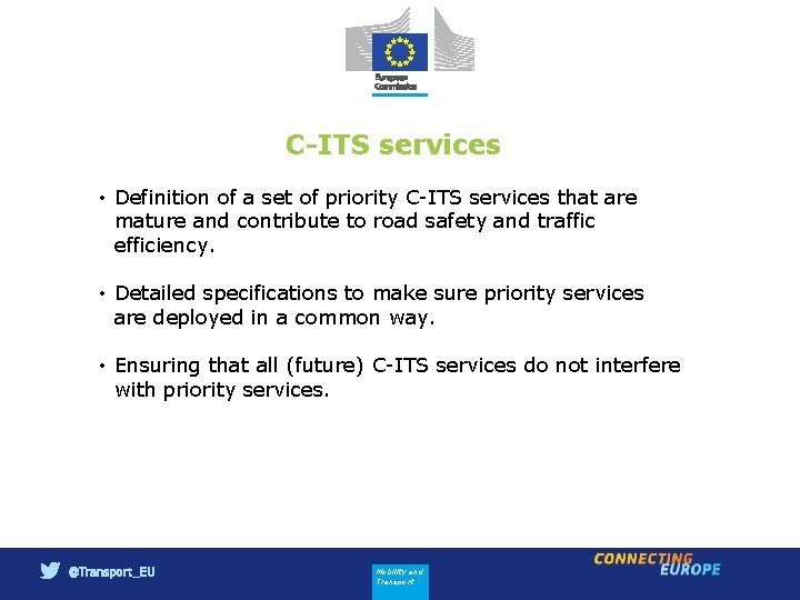 C-ITS services • Definition of a set of priority C-ITS services that are mature
