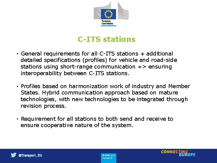 C-ITS stations • General requirements for all C-ITS stations + additional detailed specifications (profiles)