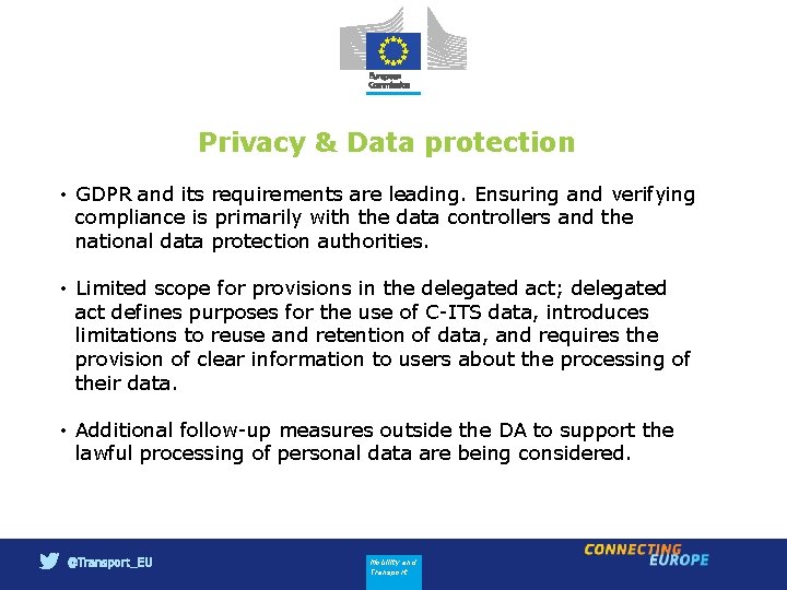 Privacy & Data protection • GDPR and its requirements are leading. Ensuring and verifying