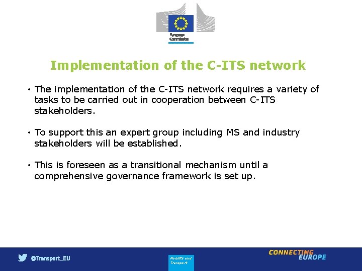 Implementation of the C-ITS network • The implementation of the C-ITS network requires a