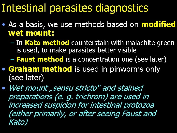 Intestinal parasites diagnostics • As a basis, we use methods based on modified wet