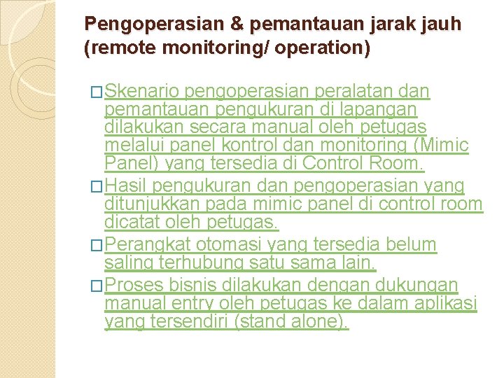 Pengoperasian & pemantauan jarak jauh (remote monitoring/ operation) �Skenario pengoperasian peralatan dan pemantauan pengukuran