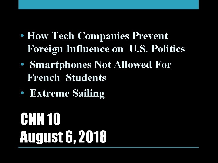  • How Tech Companies Prevent Foreign Influence on U. S. Politics • Smartphones