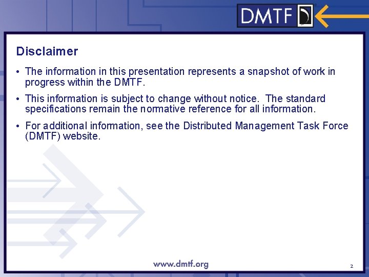 Disclaimer • The information in this presentation represents a snapshot of work in progress