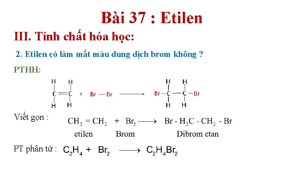 Bài 37 : Etilen III. Tính chất hóa học: 2. Etilen có làm mất