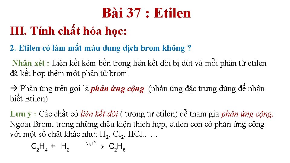Bài 37 : Etilen III. Tính chất hóa học: 2. Etilen có làm mất