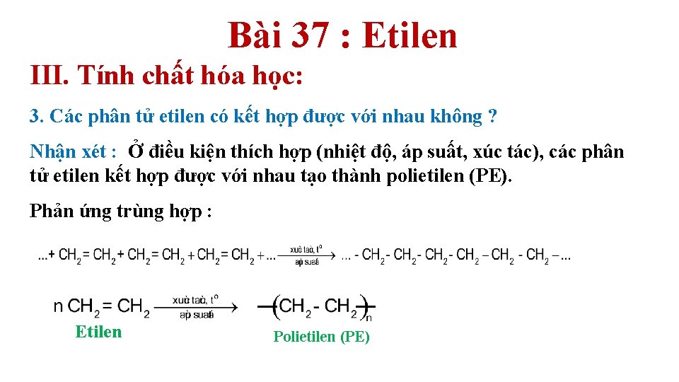 Bài 37 : Etilen III. Tính chất hóa học: 3. Các phân tử etilen