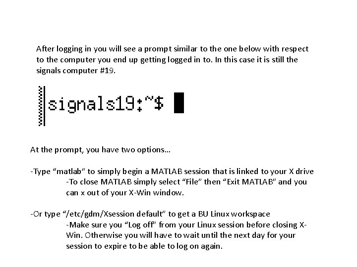 After logging in you will see a prompt similar to the one below with