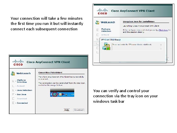 Your connection will take a few minutes the first time you run it but