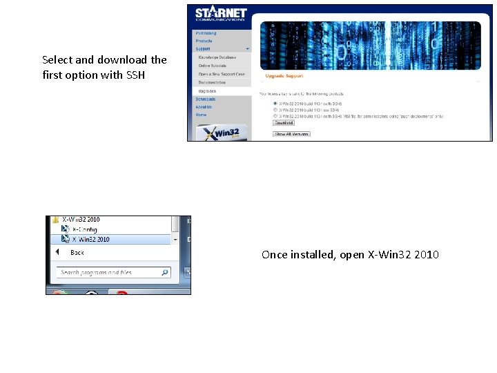 Select and download the first option with SSH Once installed, open X-Win 32 2010