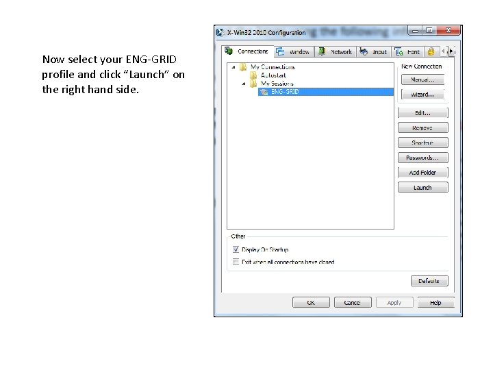 Now select your ENG-GRID profile and click “Launch” on the right hand side. 