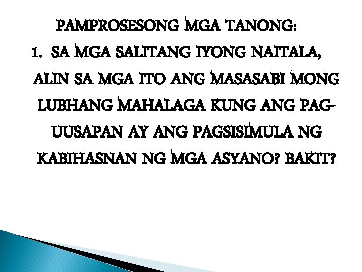 PAMPROSESONG MGA TANONG: 1. SA MGA SALITANG IYONG NAITALA, ALIN SA MGA ITO ANG