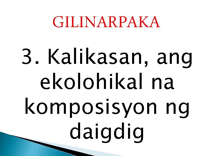 GILINARPAKA 3. Kalikasan, ang ekolohikal na komposisyon ng daigdig 