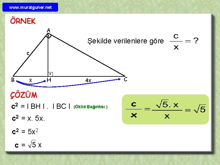 www. muratguner. net ÖRNEK A Şekilde verilenlere göre c B x H 4 x