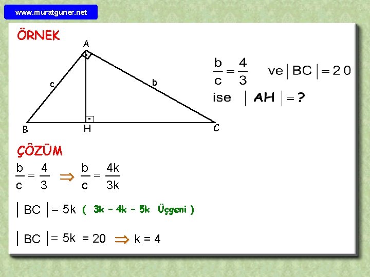 www. muratguner. net ÖRNEK A b c B H ÇÖZÜM b 4 k b