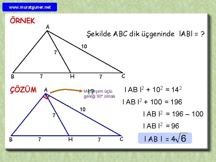 www. muratguner. net ÖRNEK A Şekilde ABC dik üçgeninde l. ABl = ? 10