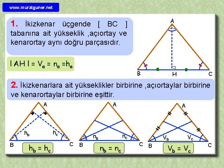 www. muratguner. net A 1. İkizkenar üçgende [ BC ] tabanına ait yükseklik ,