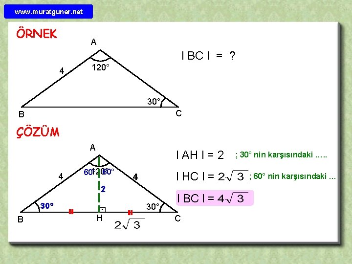 www. muratguner. net ÖRNEK A l BC l = ? 4 120° 30° C