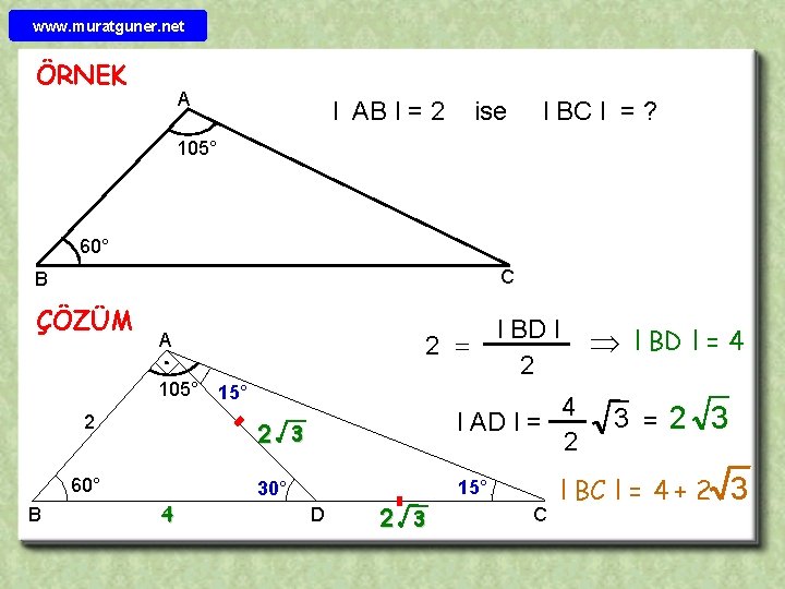 www. muratguner. net ÖRNEK A l AB l = 2 ise l BC l