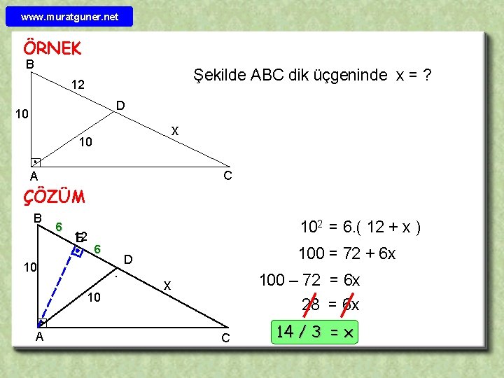 www. muratguner. net ÖRNEK B Şekilde ABC dik üçgeninde x = ? 12 D