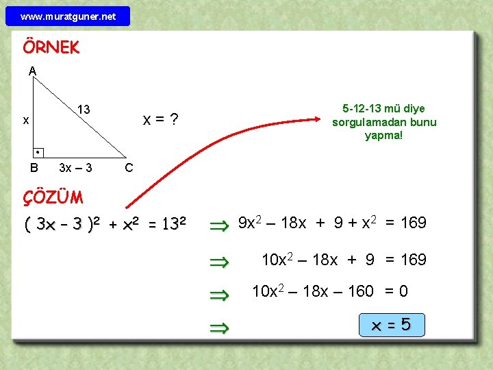 www. muratguner. net ÖRNEK A 13 x B 3 x – 3 5 -12