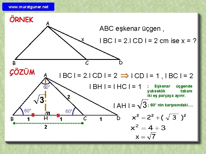 www. muratguner. net ÖRNEK A ABC eşkenar üçgen , x l BC l =