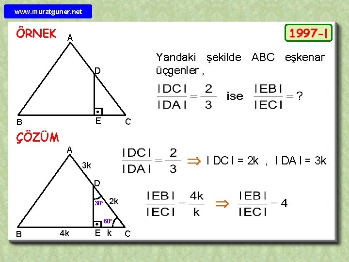 www. muratguner. net ÖRNEK 1997 -l A Yandaki şekilde ABC eşkenar üçgenler , D