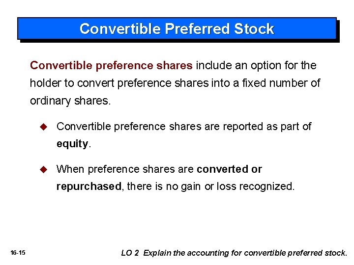 Convertible Preferred Stock Convertible preference shares include an option for the holder to convert