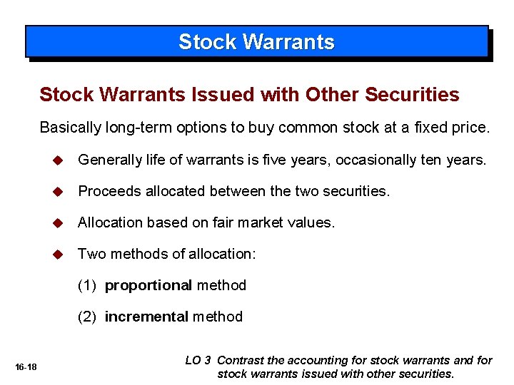 Stock Warrants Issued with Other Securities Basically long-term options to buy common stock at