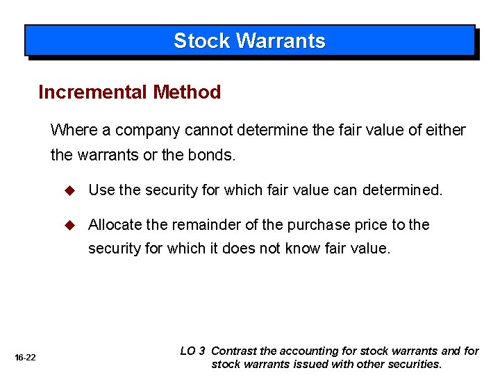 Stock Warrants Incremental Method Where a company cannot determine the fair value of either