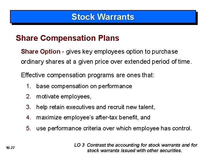 Stock Warrants Share Compensation Plans Share Option - gives key employees option to purchase