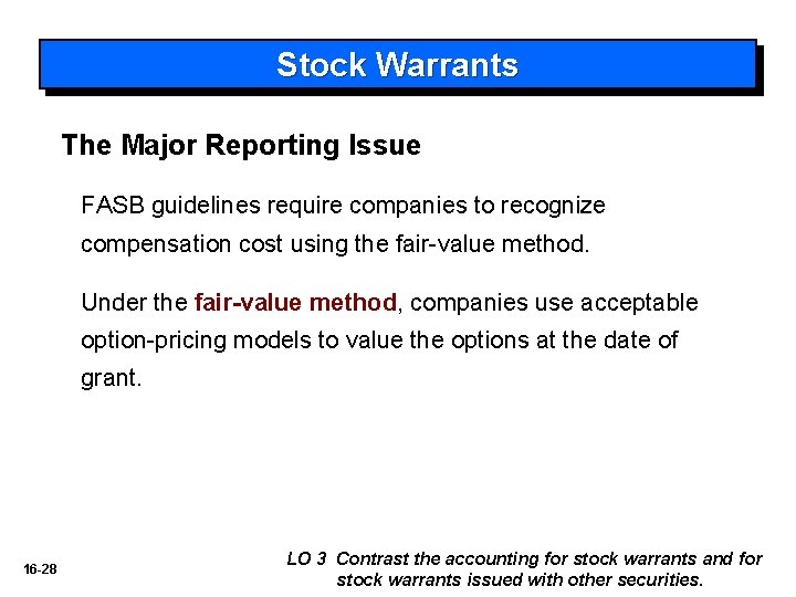 Stock Warrants The Major Reporting Issue FASB guidelines require companies to recognize compensation cost