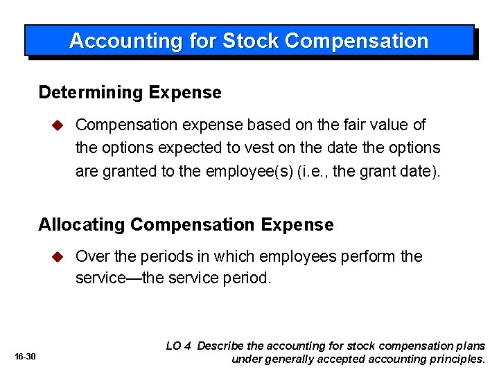 Accounting for Stock Compensation Determining Expense u Compensation expense based on the fair value